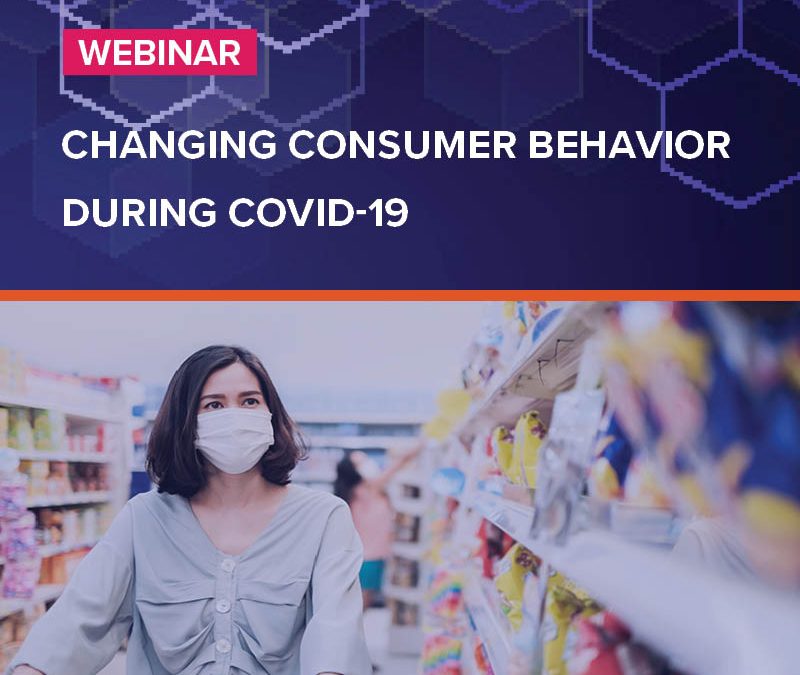 Changing Consumer Behavior During COVID-19